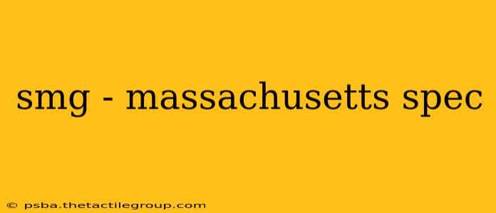 smg - massachusetts spec