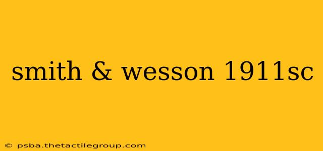 smith & wesson 1911sc