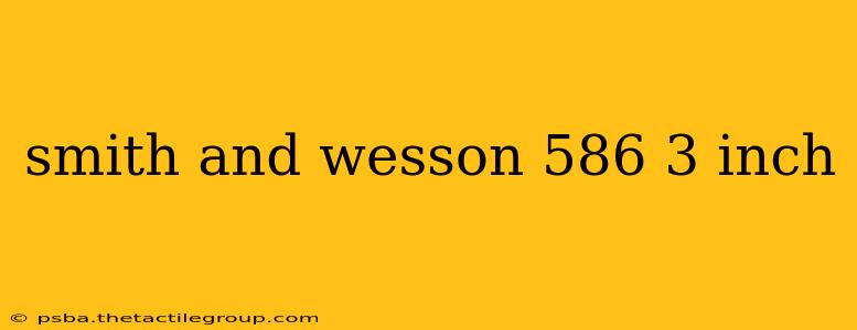 smith and wesson 586 3 inch