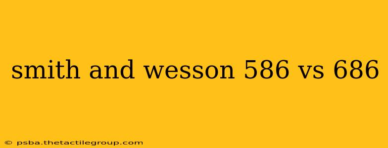 smith and wesson 586 vs 686