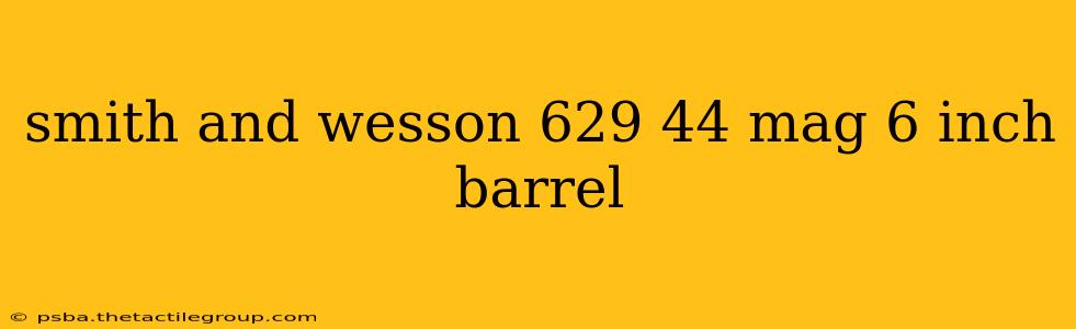 smith and wesson 629 44 mag 6 inch barrel