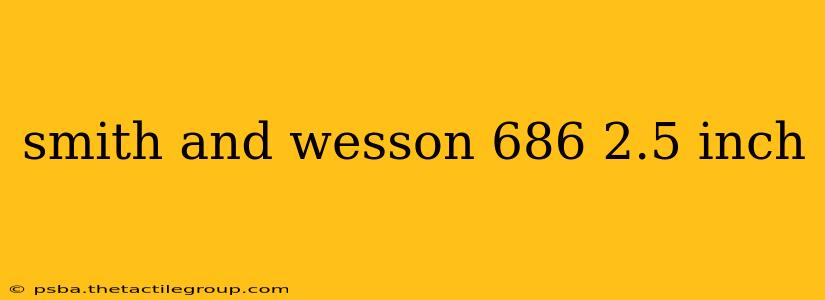 smith and wesson 686 2.5 inch