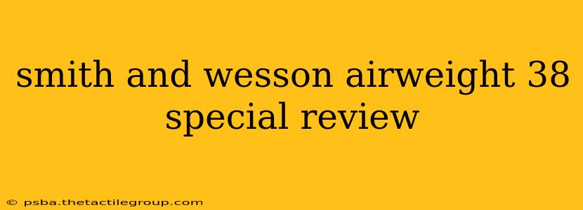 smith and wesson airweight 38 special review