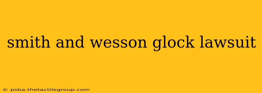 smith and wesson glock lawsuit