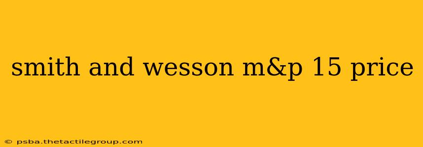 smith and wesson m&p 15 price