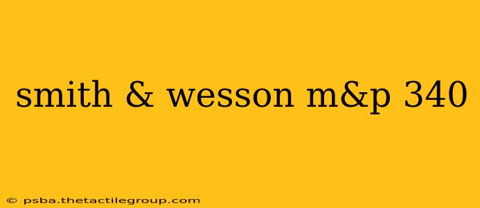 smith & wesson m&p 340