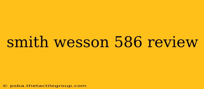 smith wesson 586 review