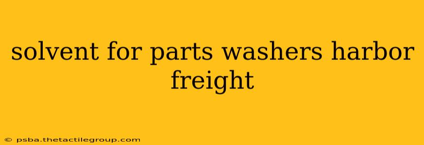 solvent for parts washers harbor freight