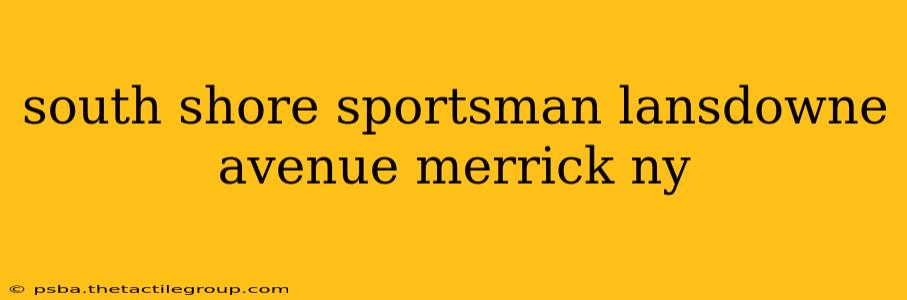 south shore sportsman lansdowne avenue merrick ny