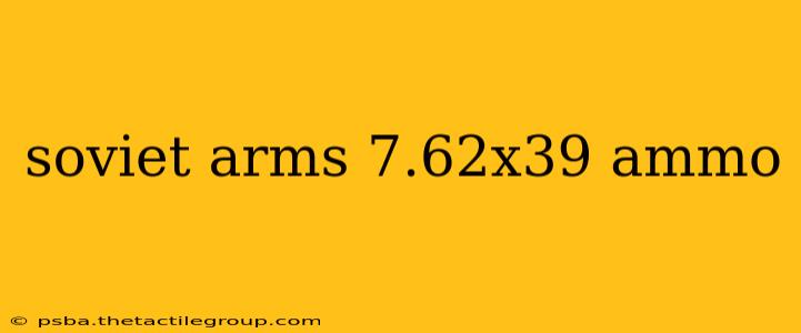 soviet arms 7.62x39 ammo