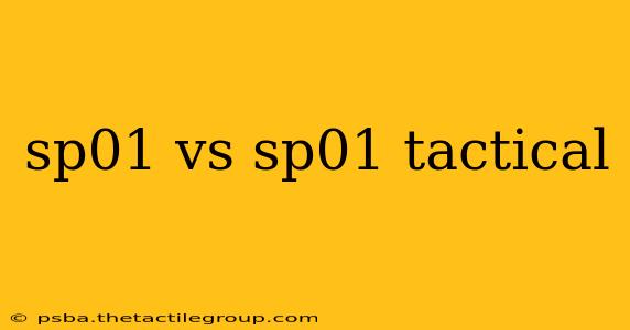 sp01 vs sp01 tactical