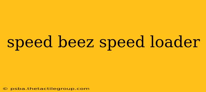 speed beez speed loader