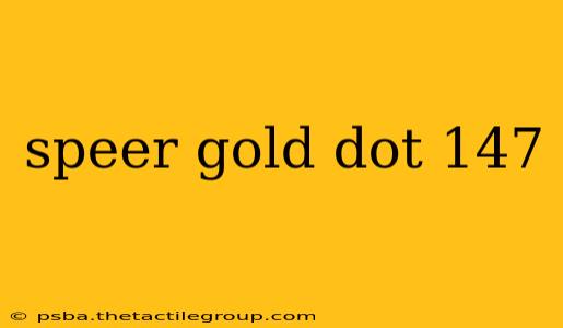 speer gold dot 147