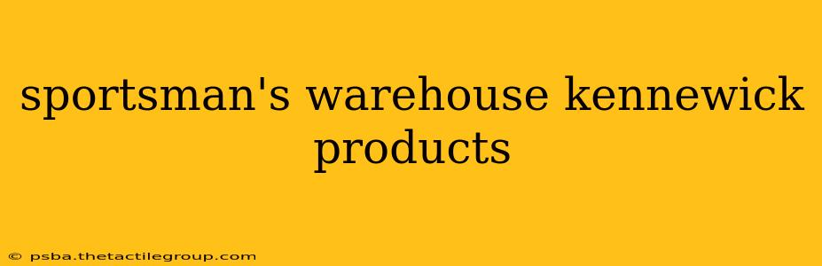 sportsman's warehouse kennewick products