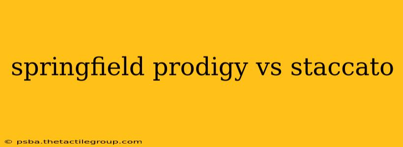 springfield prodigy vs staccato