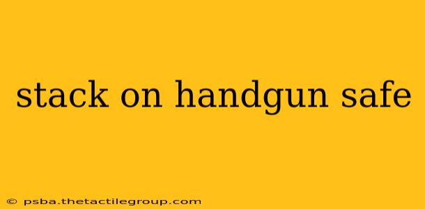 stack on handgun safe