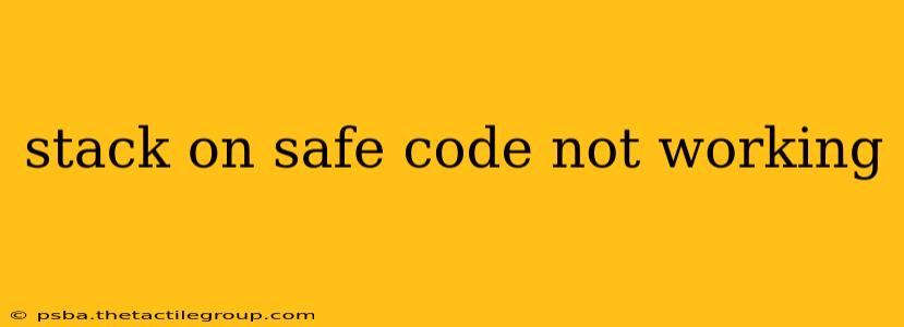 stack on safe code not working