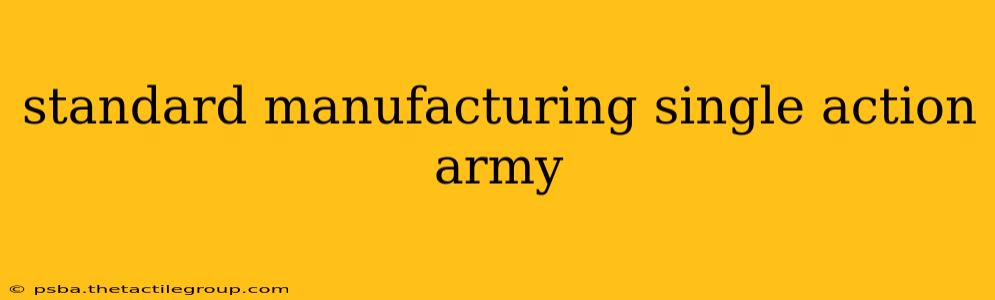 standard manufacturing single action army