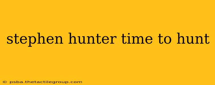 stephen hunter time to hunt