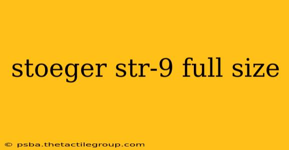 stoeger str-9 full size