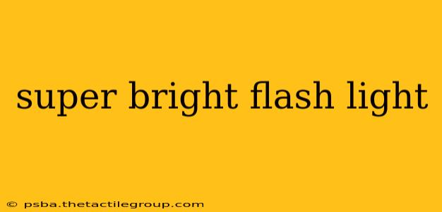 super bright flash light