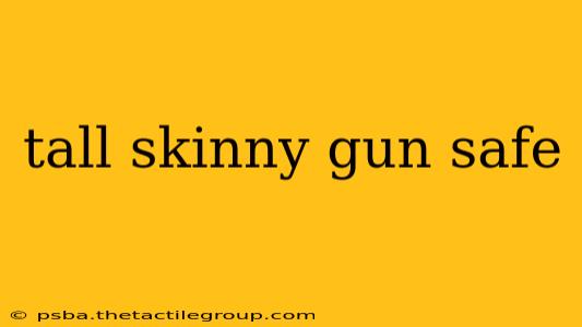 tall skinny gun safe