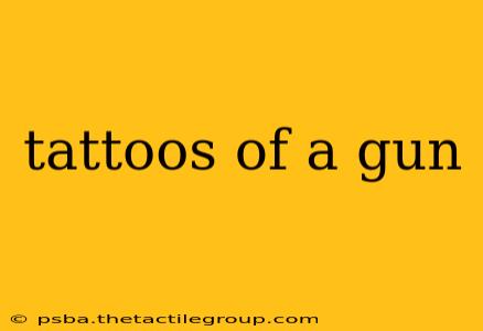 tattoos of a gun