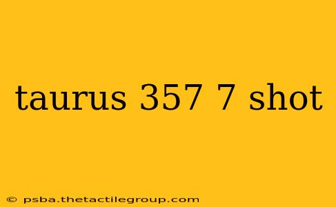 taurus 357 7 shot