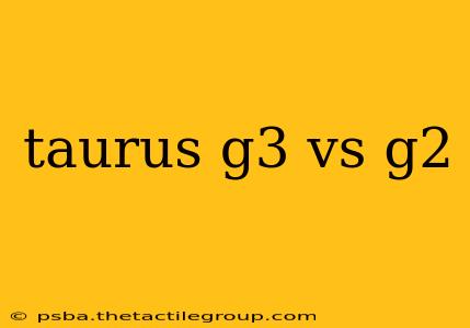 taurus g3 vs g2