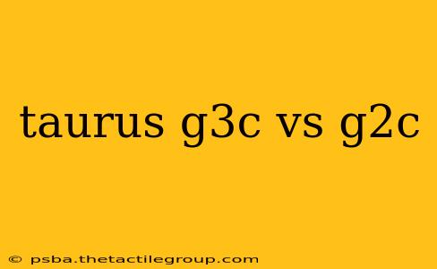 taurus g3c vs g2c