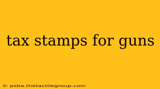 tax stamps for guns