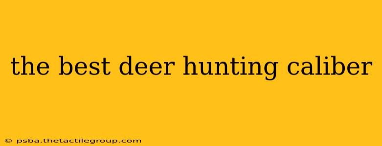 the best deer hunting caliber