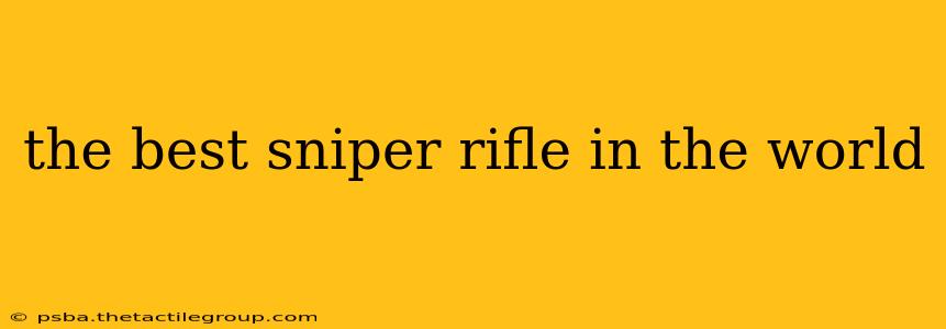 the best sniper rifle in the world