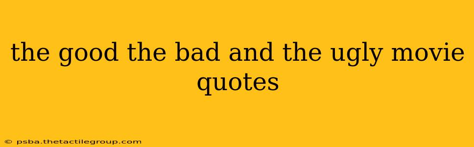 the good the bad and the ugly movie quotes