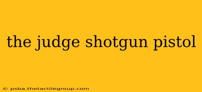 the judge shotgun pistol