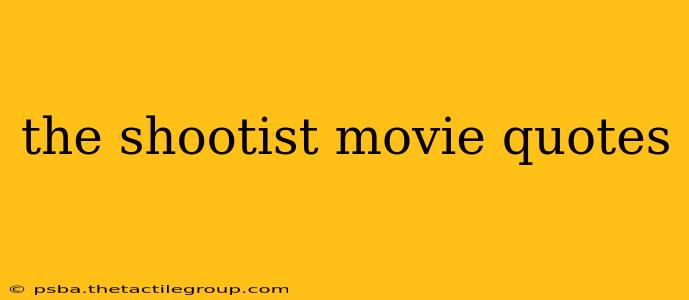 the shootist movie quotes