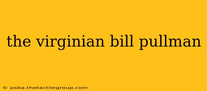 the virginian bill pullman