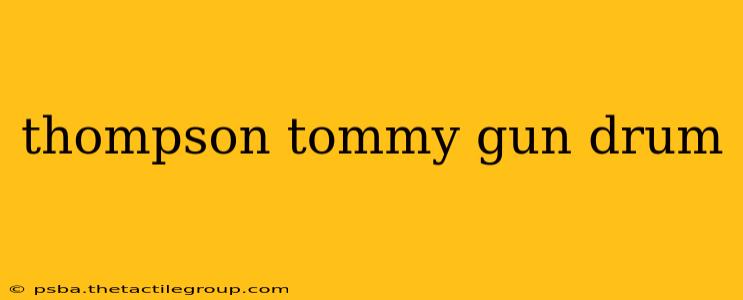 thompson tommy gun drum