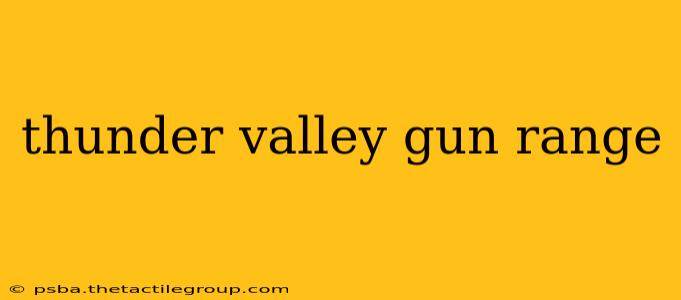 thunder valley gun range