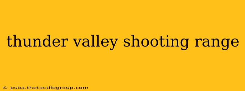 thunder valley shooting range