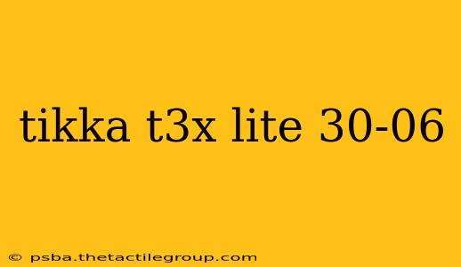 tikka t3x lite 30-06