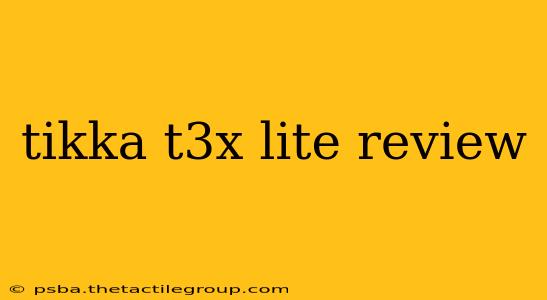 tikka t3x lite review