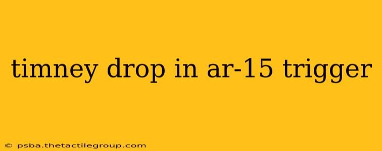 timney drop in ar-15 trigger