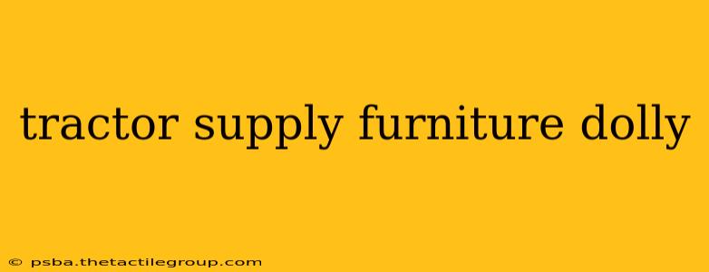 tractor supply furniture dolly