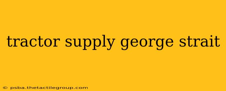 tractor supply george strait