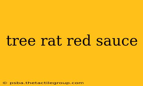 tree rat red sauce