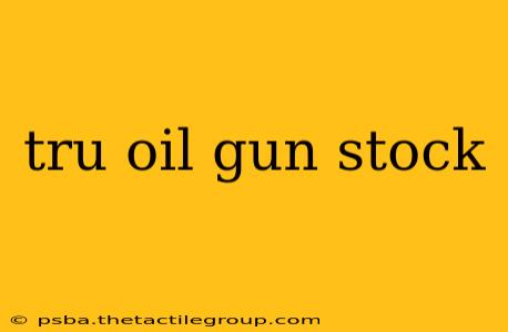 tru oil gun stock