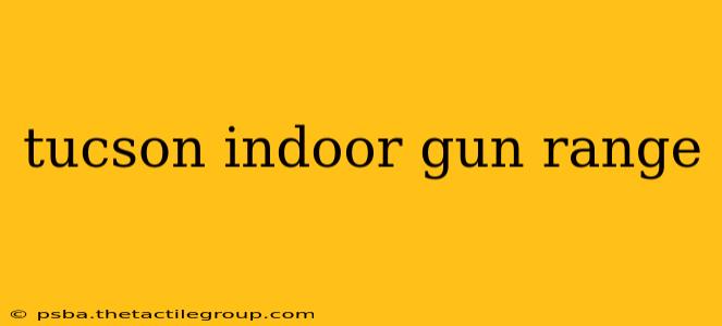 tucson indoor gun range