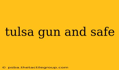 tulsa gun and safe