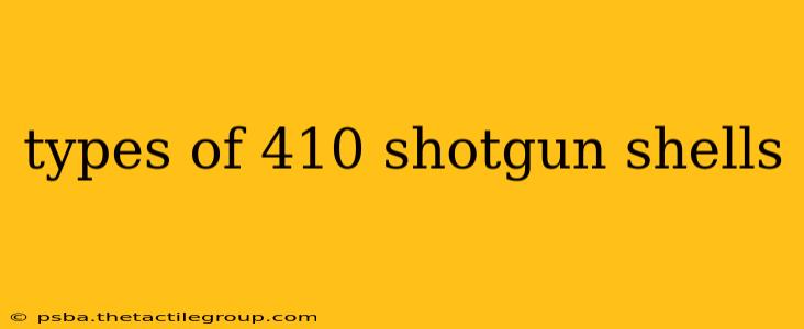 types of 410 shotgun shells